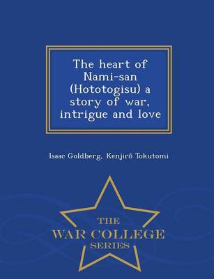 Book cover for The Heart of Nami-San (Hototogisu) a Story of War, Intrigue and Love - War College Series