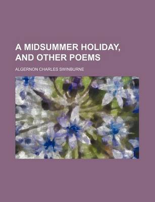 Book cover for A Midsummer Holiday, and Other Poems