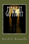 Book cover for Make It Go Away