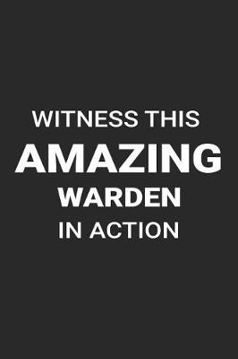 Book cover for Witness This Amazing Warden in Action