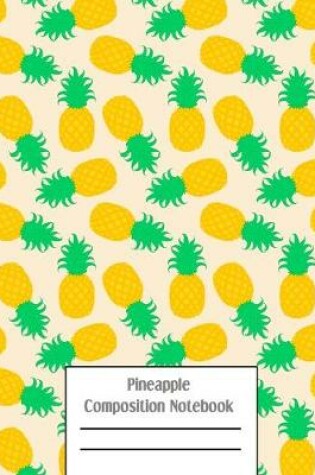 Cover of Pineapple Composition Notebook