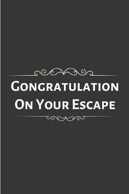 Book cover for Congratulation On Your Escape