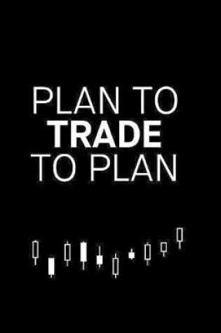 Cover of Plan to trade, trade to plan