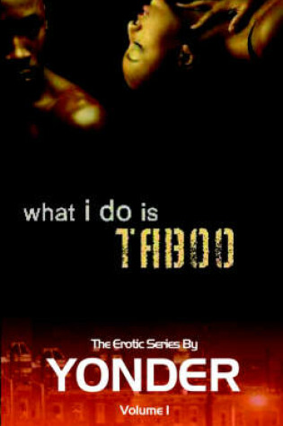 Cover of What I Do Is Taboo