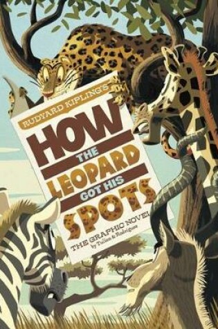 Cover of How the Leopard Got His Spots: The Graphic Novel