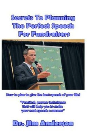Cover of Secrets To Planning The Perfect Speech For Fundraisers