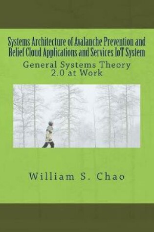 Cover of Systems Architecture of Avalanche Prevention and Relief Cloud Applications and Services Iot System