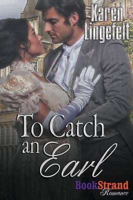 Book cover for To Catch an Earl (Bookstrand Publishing Romance)