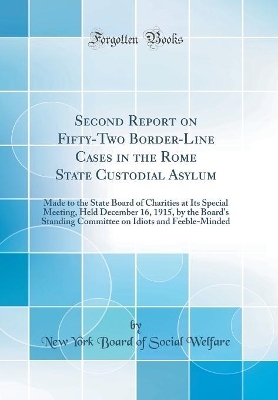 Book cover for Second Report on Fifty-Two Border-Line Cases in the Rome State Custodial Asylum