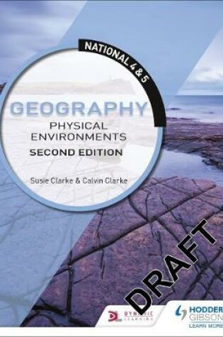 Cover of National 4 & 5 Geography: Physical Environments, Second Edition