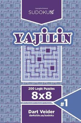 Cover of Sudoku Yajilin - 200 Logic Puzzles 8x8 (Volume 1)