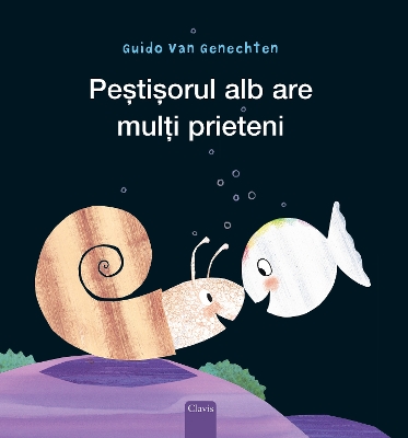 Book cover for Peștișorul alb are mulți prieteni (Little White Fish Has Many Friends, Romanian)