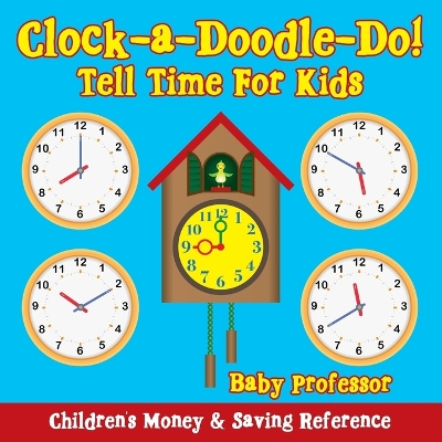 Book cover for Clock-a-Doodle-Do! - Tell Time For Kids