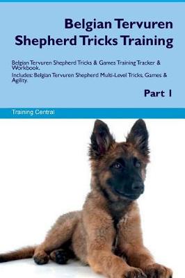 Book cover for Belgian Tervuren Shepherd Tricks Training Belgian Tervuren Shepherd Tricks & Games Training Tracker & Workbook. Includes