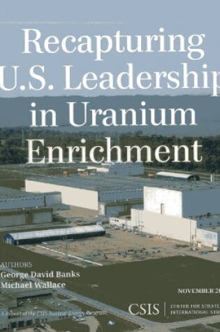 Cover of Recapturing U.S. Leadership in Uranium Enrichment