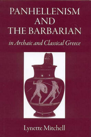Cover of Panhellenism and the Barbarian in Archaic and Classical Greece
