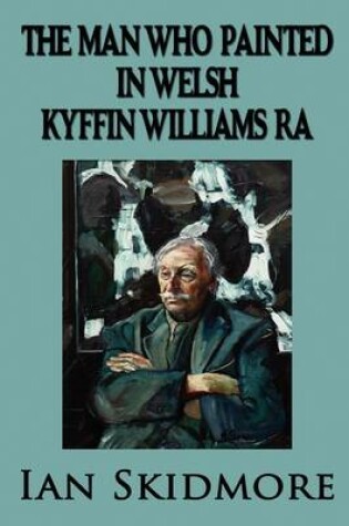 Cover of The Man Who Painted in Welsh