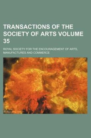 Cover of Transactions of the Society of Arts Volume 35
