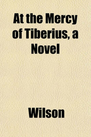 Cover of At the Mercy of Tiberius, a Novel