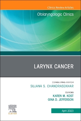 Cover of Larynx Cancer, an Issue of Otolaryngologic Clinics of North America, E-Book