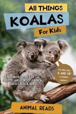 Cover of All Things Koalas For Kids