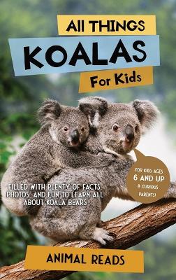 Book cover for All Things Koalas For Kids