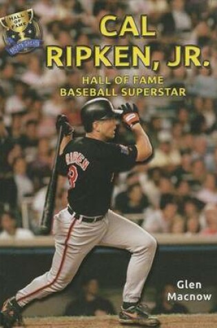 Cover of Cal Ripken, Jr.: Hall of Fame Baseball Superstar