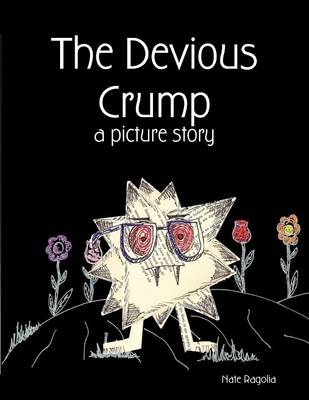 Book cover for The Devious Crump: A Picture Story