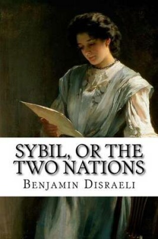 Cover of Sybil, or The Two Nations Benjamin Disraeli