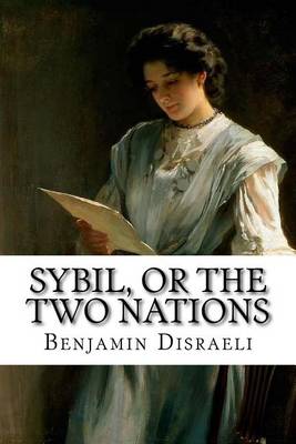 Book cover for Sybil, or The Two Nations Benjamin Disraeli