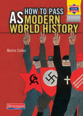 Book cover for Heinemann Exam Success: How To Pass AS Modern World History