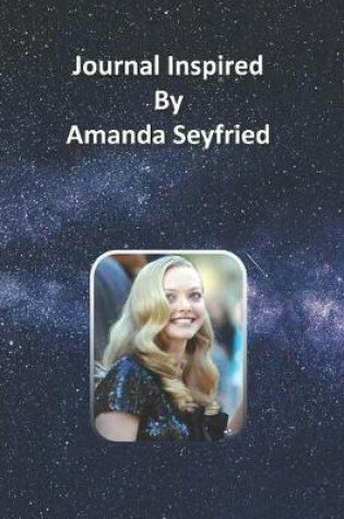 Cover of Journal Inspired by Amanda Seyfried
