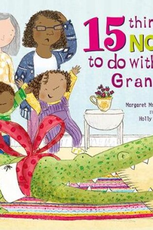 Cover of 15 Things Not To Do With a Granny