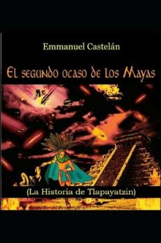 Cover of El Segundo ocaso de los Mayas