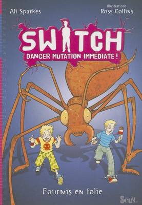 Book cover for Switch T4. Danger Mutation Immediate. Fourmis En Folie