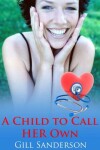 Book cover for A Child to Call Her Own
