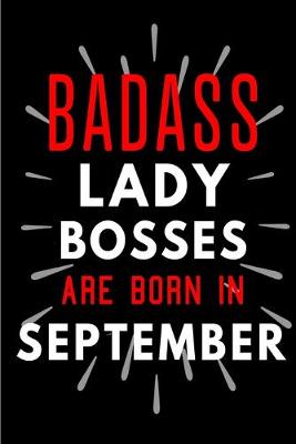 Book cover for Badass Lady Bosses Are Born In September