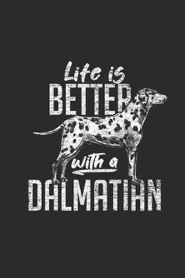 Book cover for Life Is Better With A Dalmatian