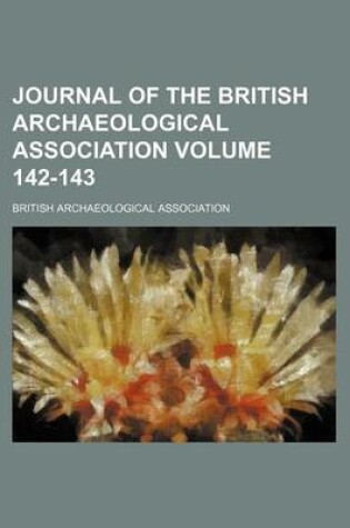 Cover of Journal of the British Archaeological Association Volume 142-143