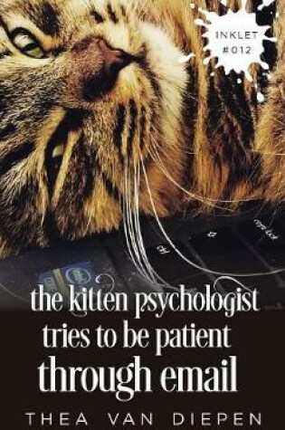 Cover of The Kitten Psychologist Tries To Be Patient Through Email