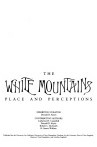 Cover of The White Mountains: Place and Perceptions