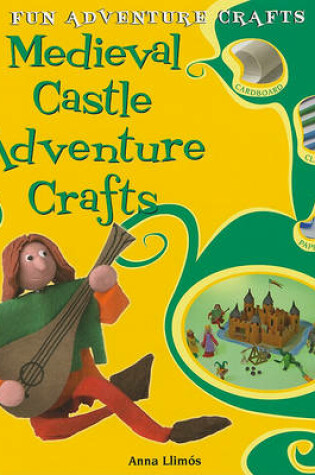 Cover of Medieval Castle Adventure Crafts