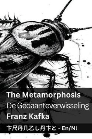 Cover of The Metamorphosis / De Gedaanteverwisseling