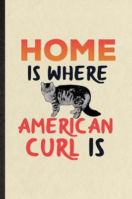 Book cover for Home Is Where American Curl Is