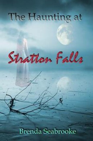 Cover of The Haunting at Stratton Falls