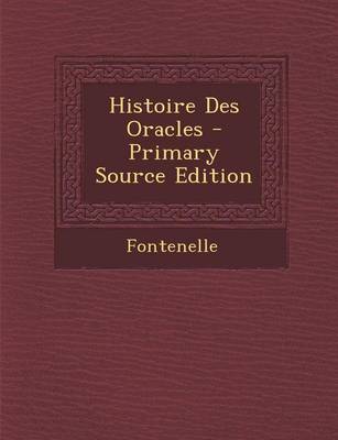 Book cover for Histoire Des Oracles - Primary Source Edition