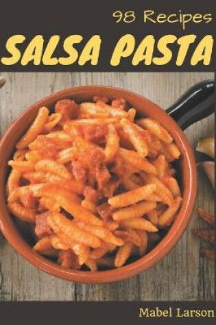 Cover of 98 Salsa Pasta Recipes