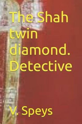 Cover of The Shah twin diamond. Detective