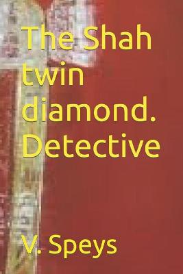 Book cover for The Shah twin diamond. Detective