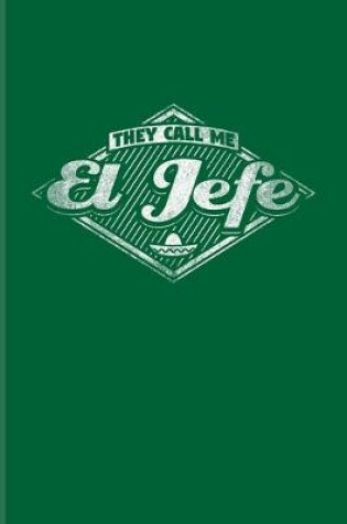 Cover of They Call Me El Jefe